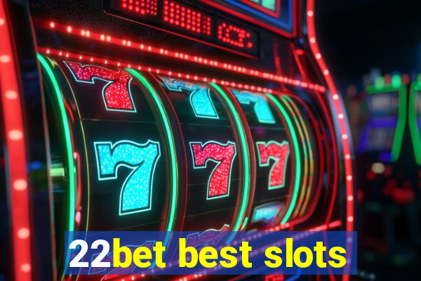 22bet best slots