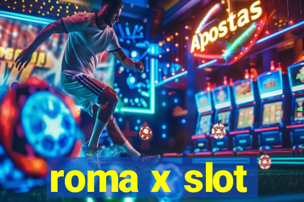 roma x slot