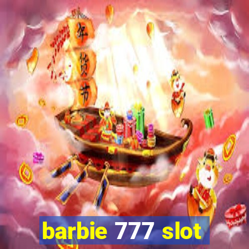 barbie 777 slot