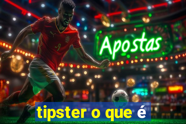 tipster o que é