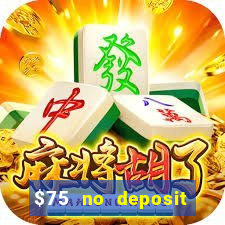 $75 no deposit bonus on sign up casino moons