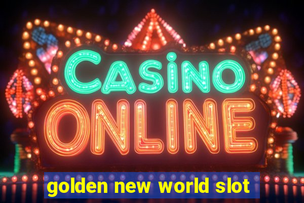 golden new world slot