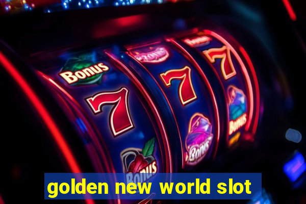 golden new world slot