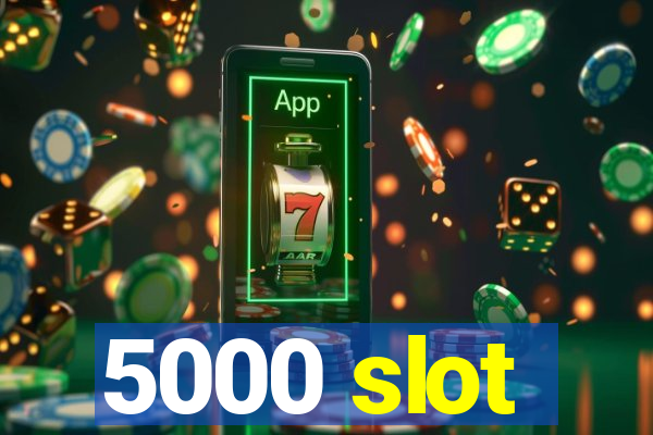 5000 slot