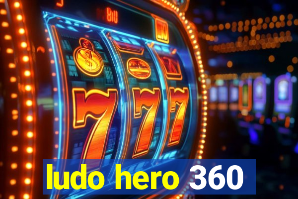 ludo hero 360