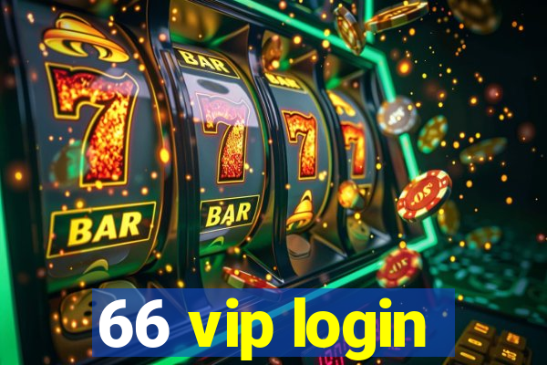 66 vip login