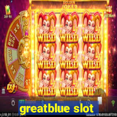 greatblue slot