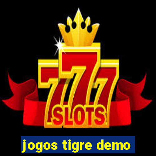 jogos tigre demo