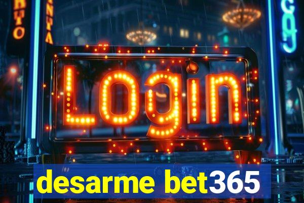 desarme bet365