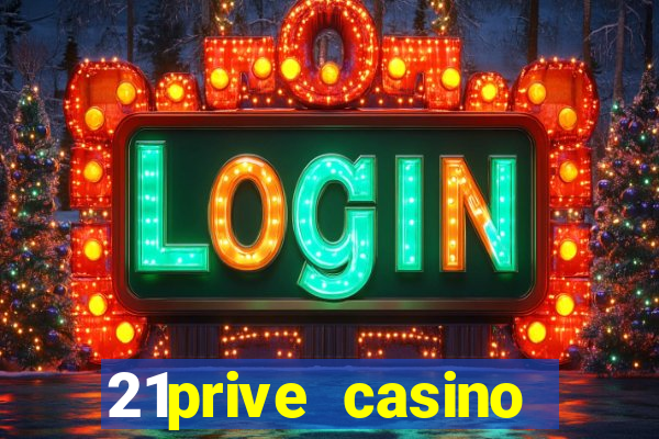 21prive casino terms and conditions