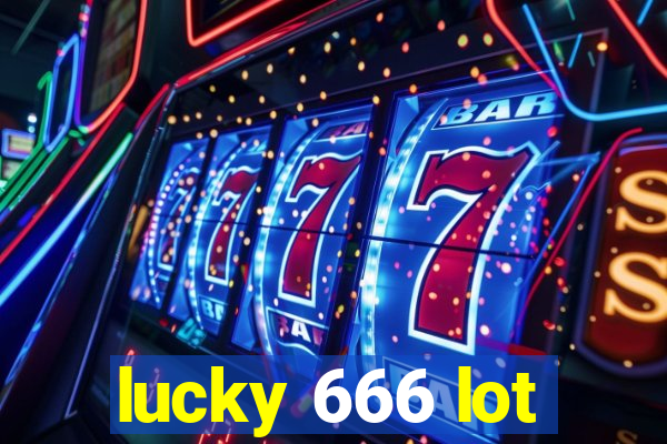 lucky 666 lot