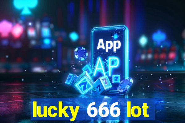 lucky 666 lot