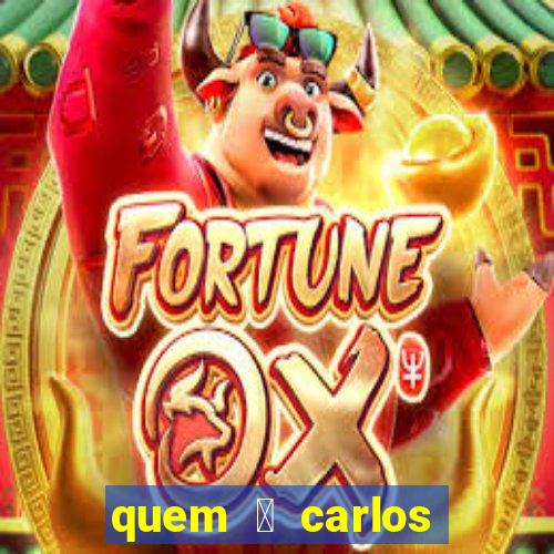 quem 茅 carlos eduardo fortuna