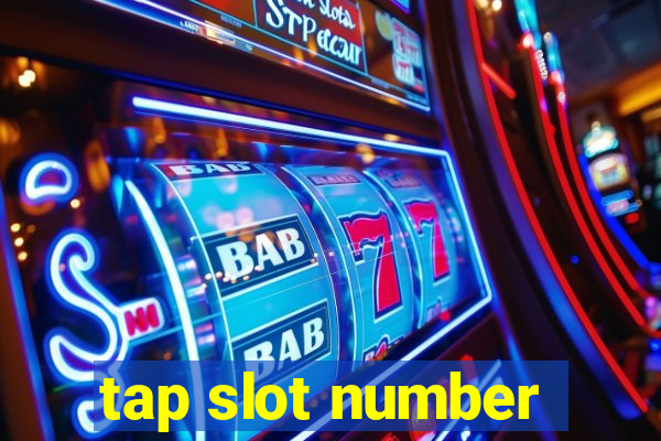 tap slot number