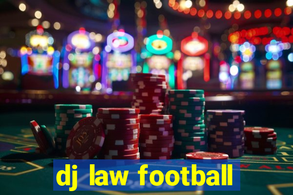 dj law football