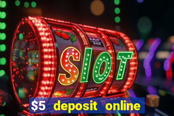 $5 deposit online casino australia