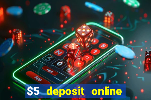 $5 deposit online casino australia