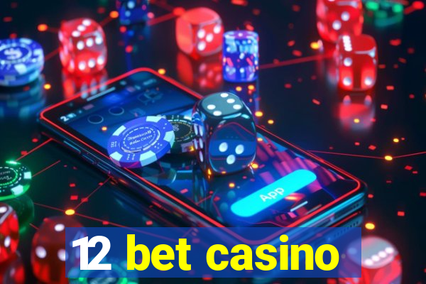 12 bet casino