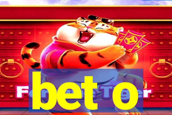 bet o