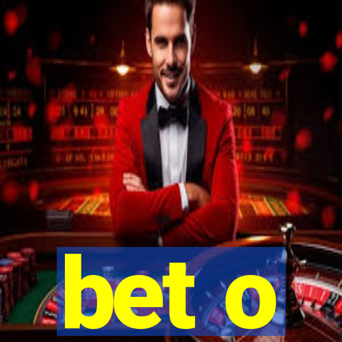 bet o