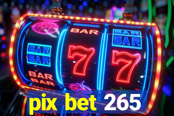 pix bet 265