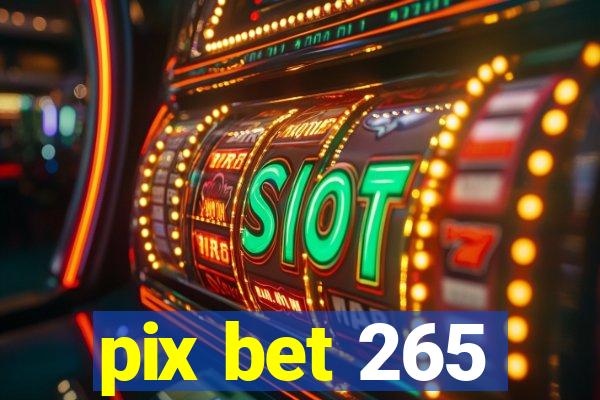 pix bet 265