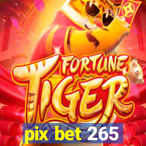 pix bet 265