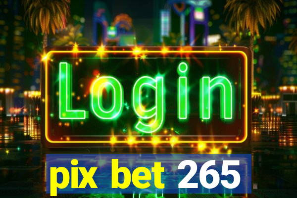 pix bet 265