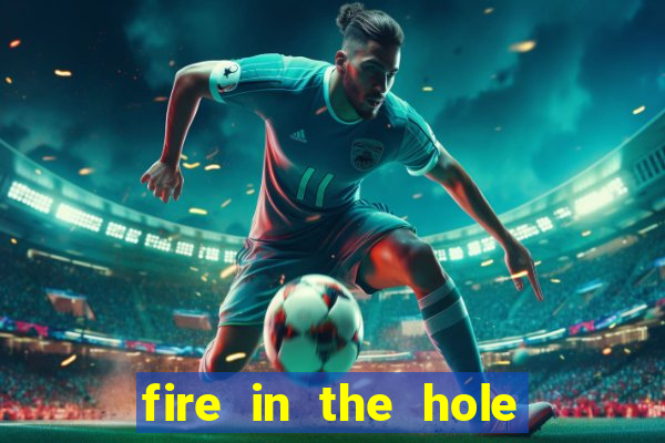 fire in the hole demo slot