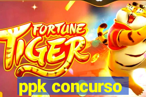 ppk concurso