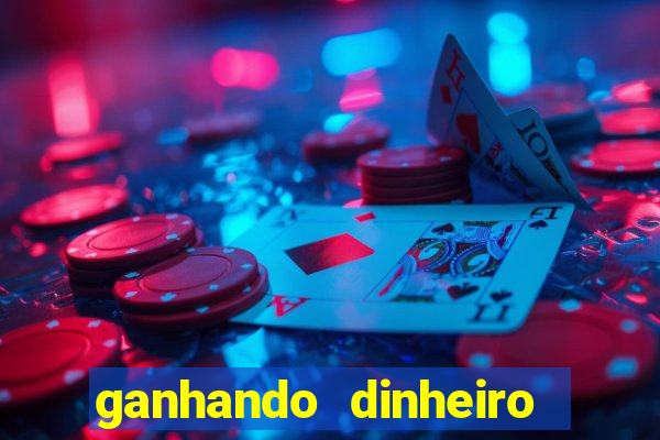 ganhando dinheiro jogando games