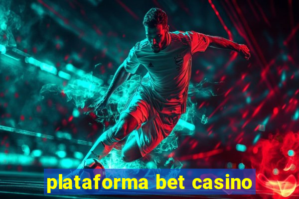 plataforma bet casino