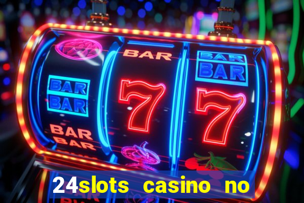 24slots casino no deposit bonus