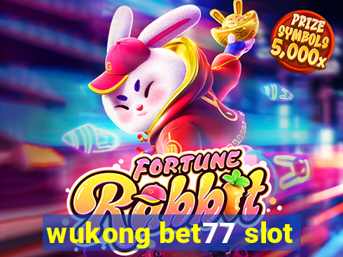 wukong bet77 slot