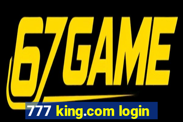 777 king.com login