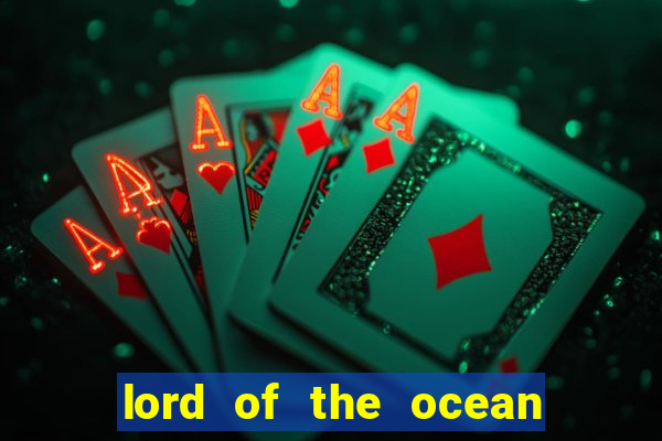 lord of the ocean slot free play