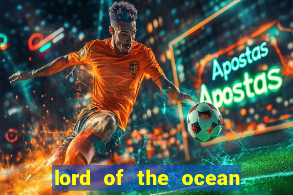 lord of the ocean slot free play