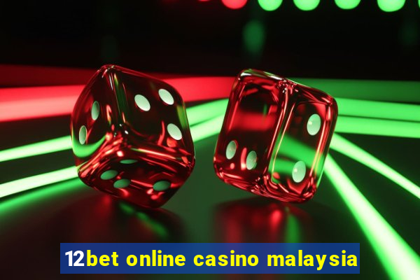 12bet online casino malaysia