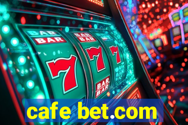 cafe bet.com