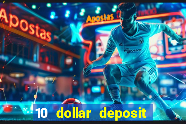 10 dollar deposit casino usa