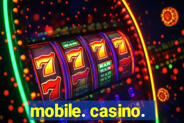 mobile. casino.