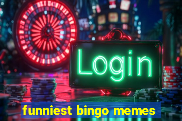 funniest bingo memes