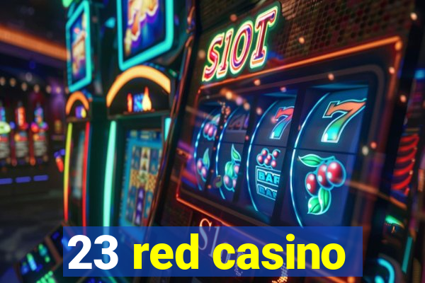 23 red casino