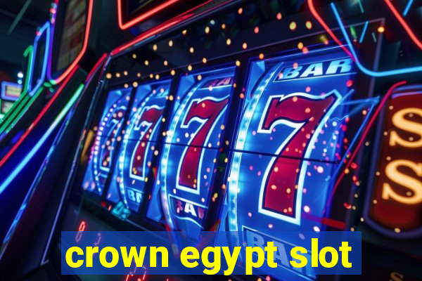 crown egypt slot