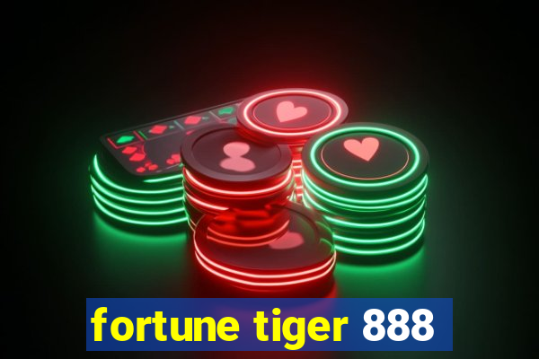 fortune tiger 888