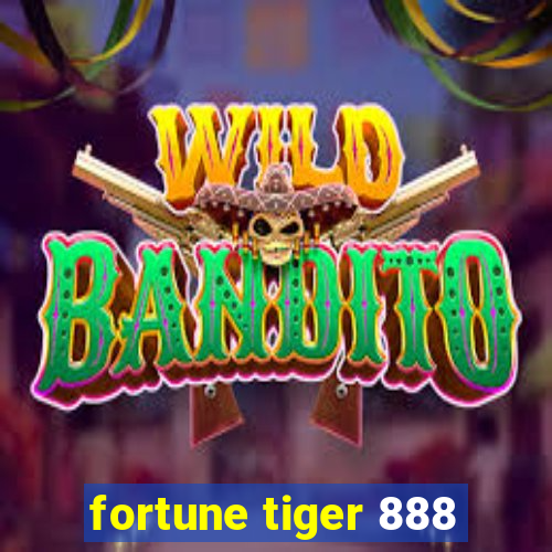 fortune tiger 888