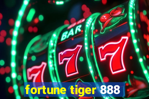 fortune tiger 888