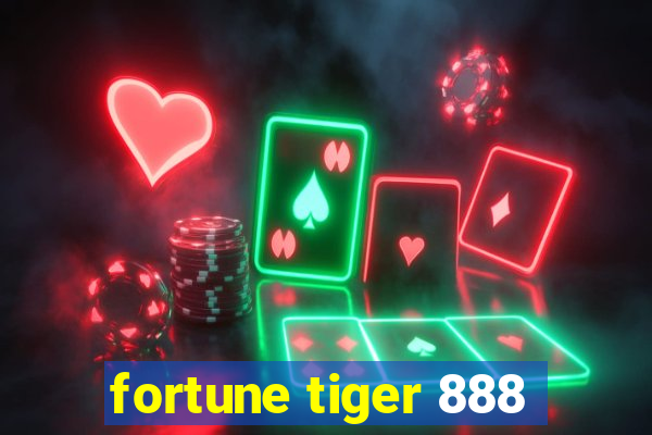 fortune tiger 888