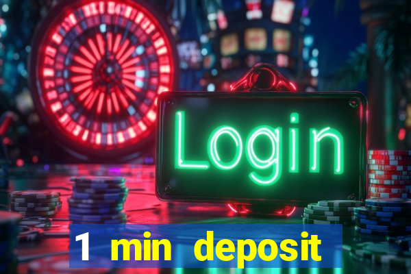 1 min deposit online casino