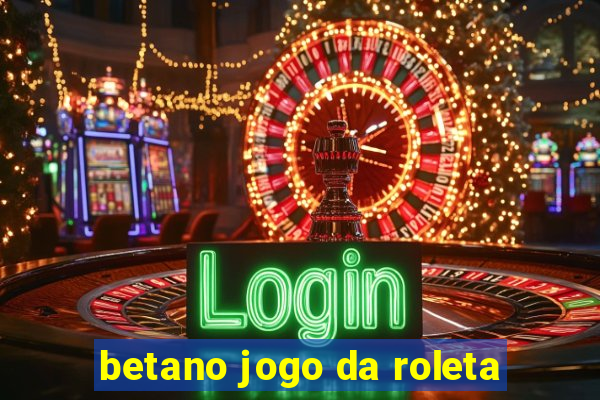 betano jogo da roleta